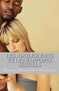 bokomslag Les adolescents et les rapports sexuels