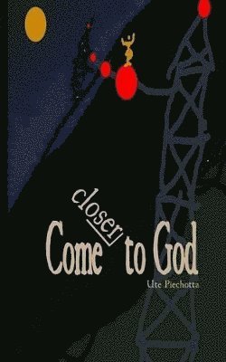 Come closer to God 1