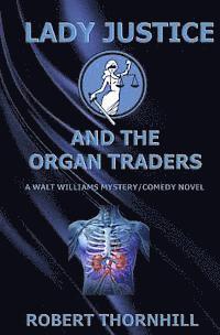 Lady Justice and the Organ Traders 1