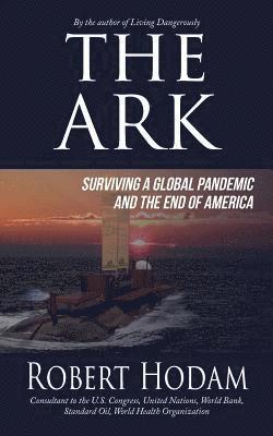 Robert Hodam - The Ark: Surviving a Global Pandemic and the End of America, Häftad