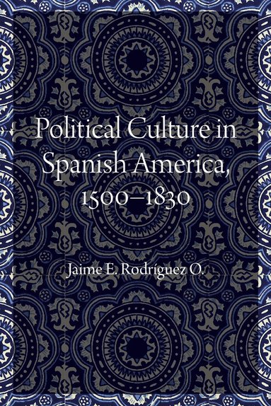 bokomslag Political Culture in Spanish America, 1500-1830