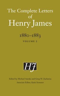The Complete Letters of Henry James, 18801883 1