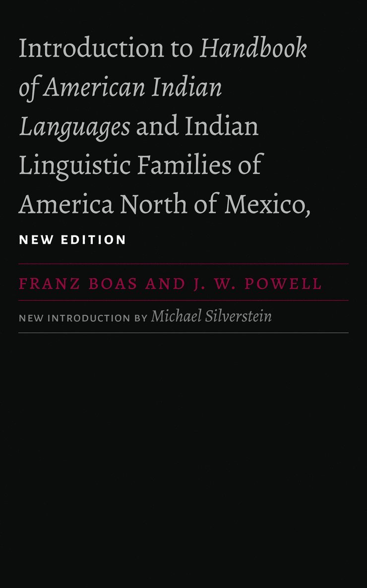 Introduction to Handbook of American Indian Languages and Indian Linguistic Families of America North of Mexico 1