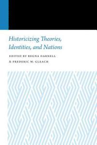 bokomslag Historicizing Theories, Identities, and Nations