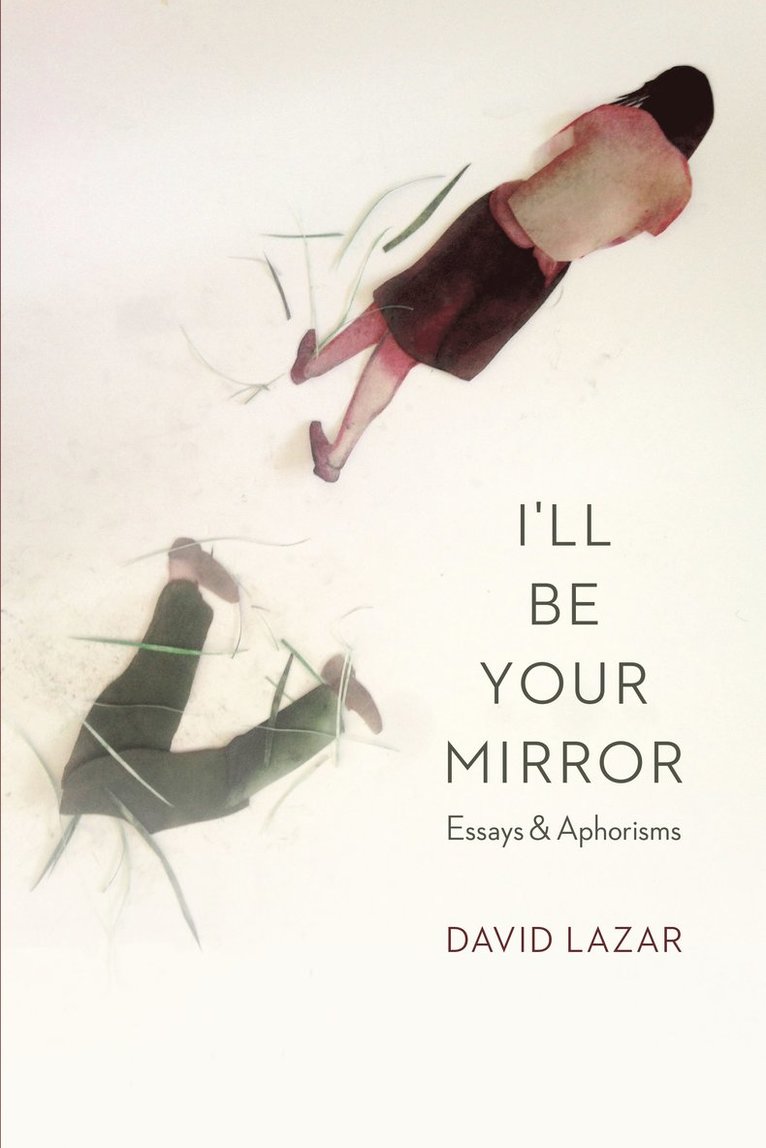 David Lazar - I'll Be Your Mirror, Häftad