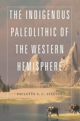 bokomslag Indigenous Paleolithic of the Western Hemisphere