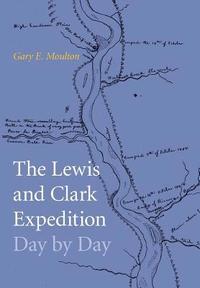 bokomslag The Lewis and Clark Expedition Day by Day
