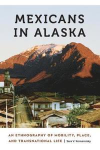 bokomslag Mexicans in Alaska