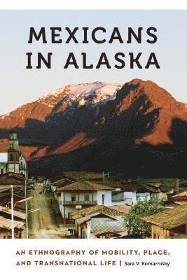 bokomslag Mexicans in Alaska