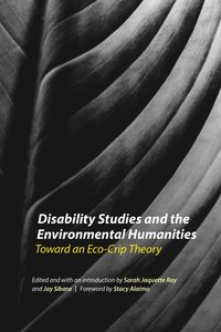 bokomslag Disability Studies and the Environmental Humanities