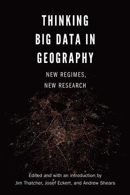 Thinking Big Data in Geography 1