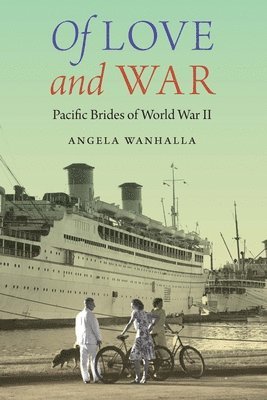Angela Wanhalla - Of Love and War, Inbunden