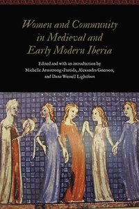 bokomslag Women and Community in Medieval and Early Modern Iberia