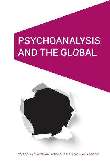 Ilan Kapoor - Psychoanalysis and the GlObal, Häftad