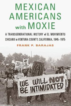 Frank P. Barajas - Mexican Americans with Moxie, Inbunden