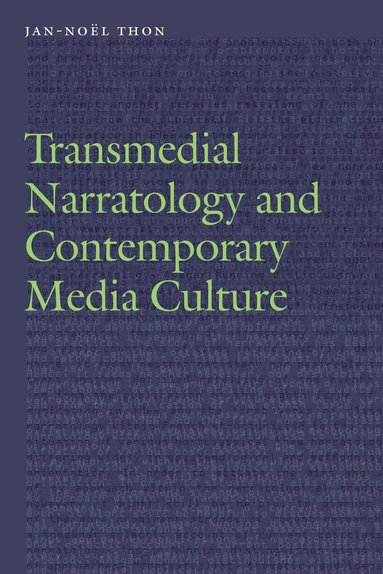Jan-Noël Thon - Transmedial Narratology and Contemporary Media Culture, Häftad