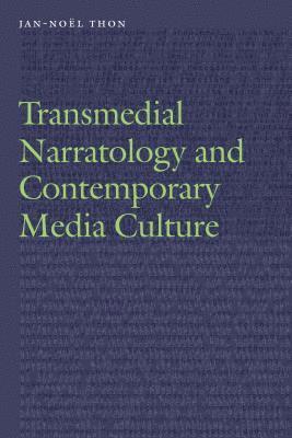 Jan-Noël Thon - Transmedial Narratology and Contemporary Media Culture, Häftad