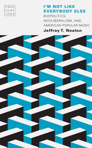 Jeffrey T. Nealon - I'm not Like Everybody Else, Häftad