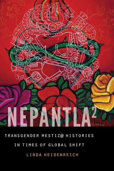 Linda Heidenreich - Nepantla Squared, Inbunden