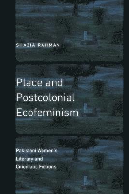 bokomslag Place and Postcolonial Ecofeminism
