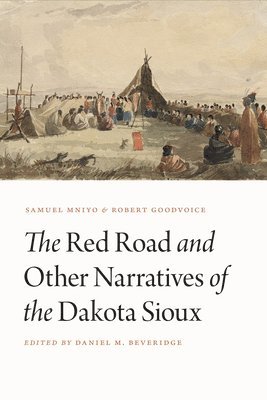 The Red Road and Other Narratives of the Dakota Sioux 1