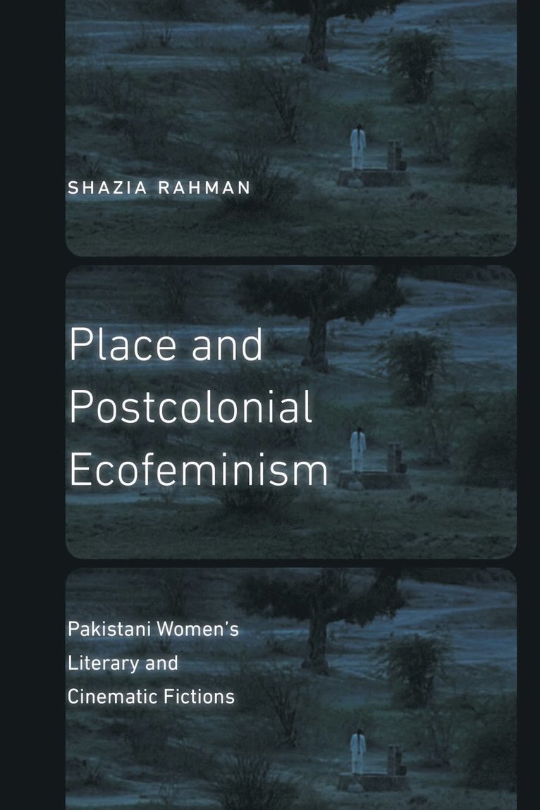 Shazia Rahman - Place and Postcolonial Ecofeminism, Häftad