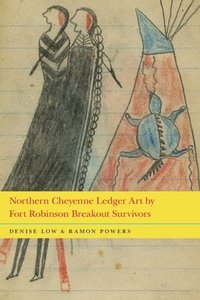 bokomslag Northern Cheyenne Ledger Art by Fort Robinson Breakout Survivors