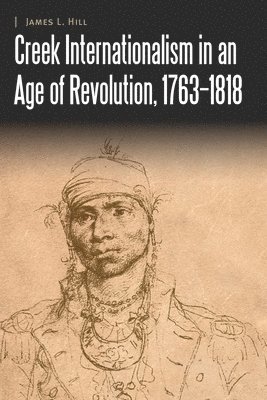 Creek Internationalism in an Age of Revolution, 17631818 1