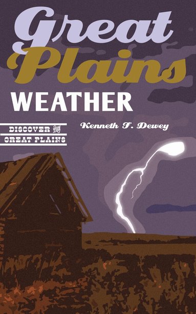 Kenneth F. Dewey - Great Plains Weather, Häftad
