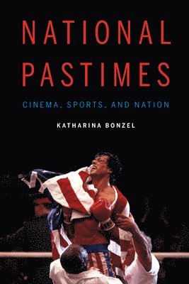 Katharina Bonzel - National Pastimes, Inbunden