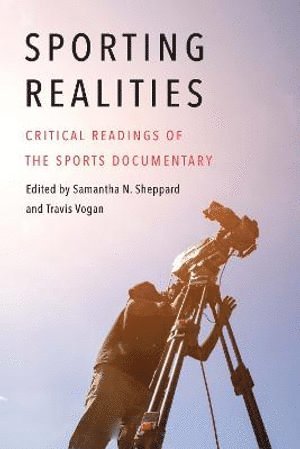 Samantha N. Sheppard, Travis Vogan - Sporting Realities, Inbunden