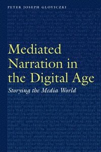 bokomslag Mediated Narration in the Digital Age