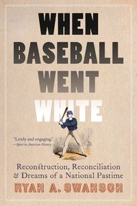 bokomslag When Baseball Went White
