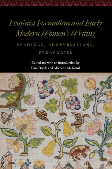 Lara Dodds, Michelle M. Dowd - Feminist Formalism and Early Modern Women's Writing, Inbunden