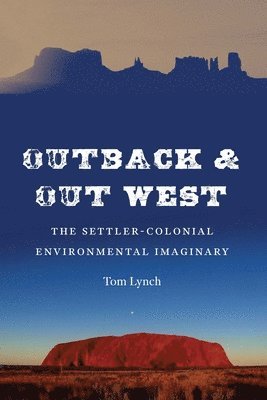 Tom Lynch - Outback and Out West, Inbunden