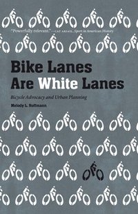 bokomslag Bike Lanes Are White Lanes