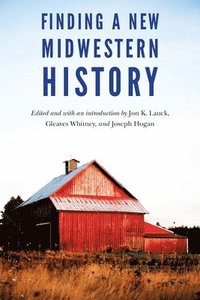 bokomslag Finding a New Midwestern History