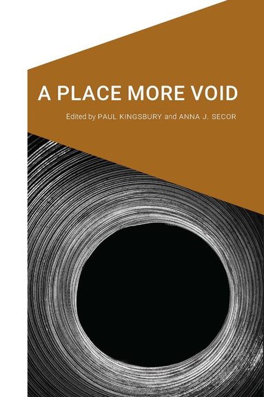 Paul Kingsbury, Anna J. Secor - Place More Void, Inbunden
