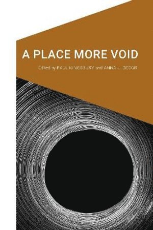 Paul Kingsbury, Anna J. Secor - Place More Void, Inbunden