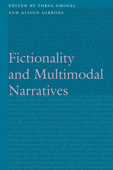 Torsa Ghosal, Alison Gibbons - Fictionality and Multimodal Narratives, Inbunden