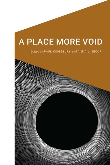 Paul Kingsbury, Anna J. Secor - Place More Void, Häftad