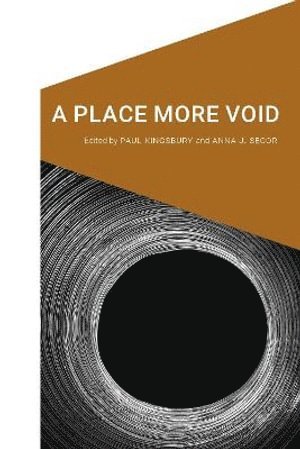 Paul Kingsbury, Anna J. Secor, Anna J Secor - Place More Void, Häftad