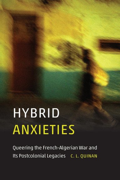 C.L. Quinan - Hybrid Anxieties, Häftad