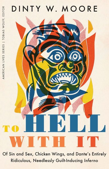 Dinty W. Moore - To Hell with It, Häftad