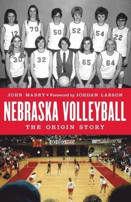John Mabry - Nebraska Volleyball, Inbunden