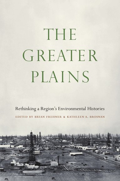 Brian Frehner, Kathleen A. Brosnan - Greater Plains, Häftad