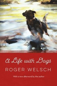 bokomslag A Life with Dogs