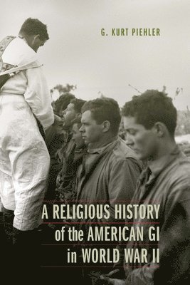 A Religious History of the American GI in World War II 1