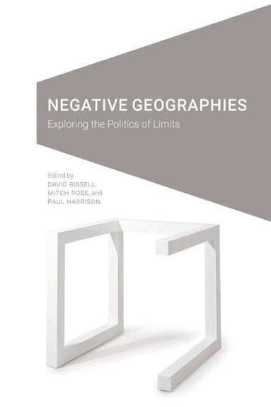 David Bissell, Mitch Rose, Paul Harrison - Negative Geographies, Häftad