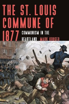 The St. Louis Commune of 1877 1